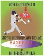 Baseball Coloring Book: Never Let the Fear of Striking Out Keep You Away from Playing the Game