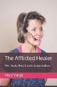 The Afflicted Healer: With Body, Mind & Spirit Guest Authors