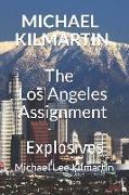 Michael Kilmartin the Los Angeles Assignment: Explosives