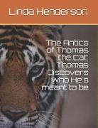 The Antics of Thomas the Cat: Thomas Discovers Who He's Meant to Be