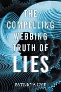 The Compelling Webbing Truth of Lies