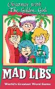 Christmas with the Golden Girls Mad Libs: World's Greatest Word Game