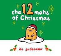 The Twelve Mehs of Christmas by Gudetama