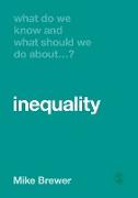 What Do We Know and What Should We Do about Inequality?