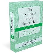 The Dialectical Behavior Therapy Skills Card Deck: 52 Practices to Balance  Your Emotions Every Day