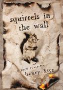 Squirrels in the Wall