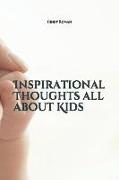 Inspirational Thoughts All about Kids