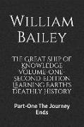 The Great Ship of Knowledge Volume-One-Second-Edition Learning Earth's Deathly History: Part-One the Journey Ends