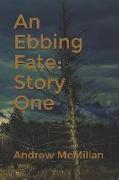 An Ebbing Fate: Story One