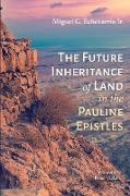 The Future Inheritance of Land in the Pauline Epistles