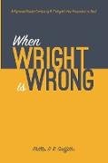 When Wright Is Wrong