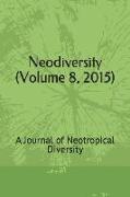 Neodiversity (Volume 8, 2015): A Journal of Neotropical Diversity