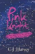 Pink Knight: An Epic Adventure in Time and Space and a Tale of Enduring Love