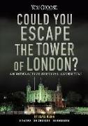 Could You Escape the Tower of London?: An Interactive Survival Adventure