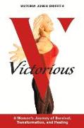 Victorious: A Woman's Journey of Survival, Transformation, and Healingvolume 1