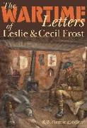 The Wartime Letters of Leslie and Cecil Frost, 1915-1919