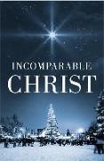 Incomparable Christ (Pack of 25)