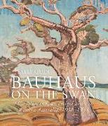 Bauhaus on the Swan: Elise Blumann, an Emigre Artist in Western Australia, 1938-1948