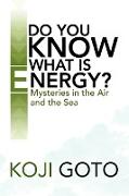 Do You Know What Is Energy?