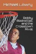 Bobby Basketball and the Crosstown Rival