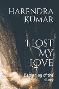 I Lost My Love: Beginning of the Story