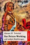 Zar Peters Werktag: Und Andere Erzählungen