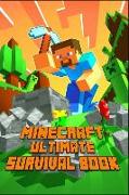 Minecraft: Ultimate Survival Book: All-In-One Game Survival Guide. Unbelievable Survival Secrets, Guides, Tips and Tricks