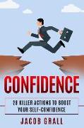 Confidence: 28 Killer Actions to Boost Your Self-Confidence