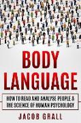 Body Language: How to Read and Analyze People & the Science of Human Psychology