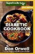 Diabetic Cookbook: Over 350 Diabetes Type 2 Quick & Easy Gluten Free Low Cholesterol Whole Foods Diabetic Recipes Full of Antioxidants &