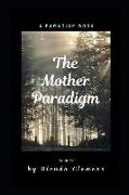 The Mother Paradigm: Paradigm Book #2