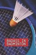 Badass in Badminton: Lined Notebook Journal