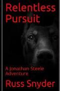 Relentless Pursuit: A Jonathan Steele Adventure