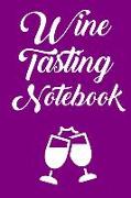 Wine Tasting Notebook: Wine Tour Journal with 100 Wine Tasting Sheets