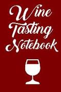 Wine Tasting Notebook: Wine Tour Journal with 100 Wine Tasting Sheets