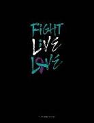 Fight - Live - Love: 3 Column Ledger