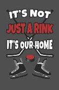 It's Not Just a Rink It's Our Home Hockey Journal