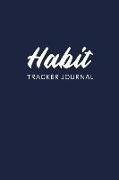 Habit Tracker Journal: Navy Daily Planner for Tracking Personal Tasks and Goals, Habit Calendar, Writable Goals, Undated