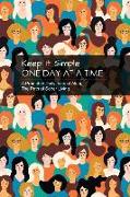 Keep It Simple - One Day at a Time: Women's Empowerment Collection: A Prompted Journal Along the Path of Sober Living - Perfect Guided Recovery Notebo