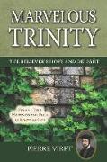 Marvelous Trinity, the Believer's Hope and Delight: Finding True Happiness and Peace in Knowing God