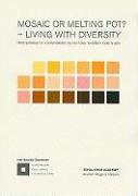 Mosaic or Melting Pot?: Living with Diversity