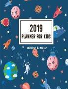 2019 Planner for Kids: Weekly Planner 2019, 12 Months, January - December 2019, Universe and Space Agenda Book(volume 1)