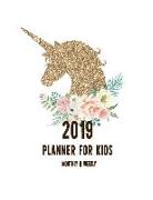 2019 Planner for Kids: Weekly Planner 2019, 12 Months, January - December 2019, Cute Unicorn Agenda Book(volume 1)