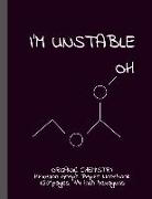 I'm Unstable: Organic Chemistry: Hexagon Graph Paper Notebook, 150 Pages, 1/4 Inch Hexagons