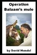 Operation: Balaam's Mule