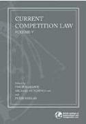 Current Competition Law: Volume V