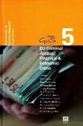 Eu Criminal Justice, Financial & Economic Crime: New Perspectives (Governance of Security (Gofs) Research Paper Series, Volume 5)