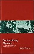 Commodifying Marxism: The Formation of Modern Thai Radical Culture, 1927-1958