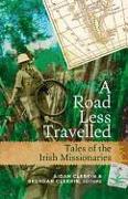 A Road Less Travelled: Tales of the Irish Missionaries