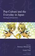 Pop Culture and the Everyday in Japan
